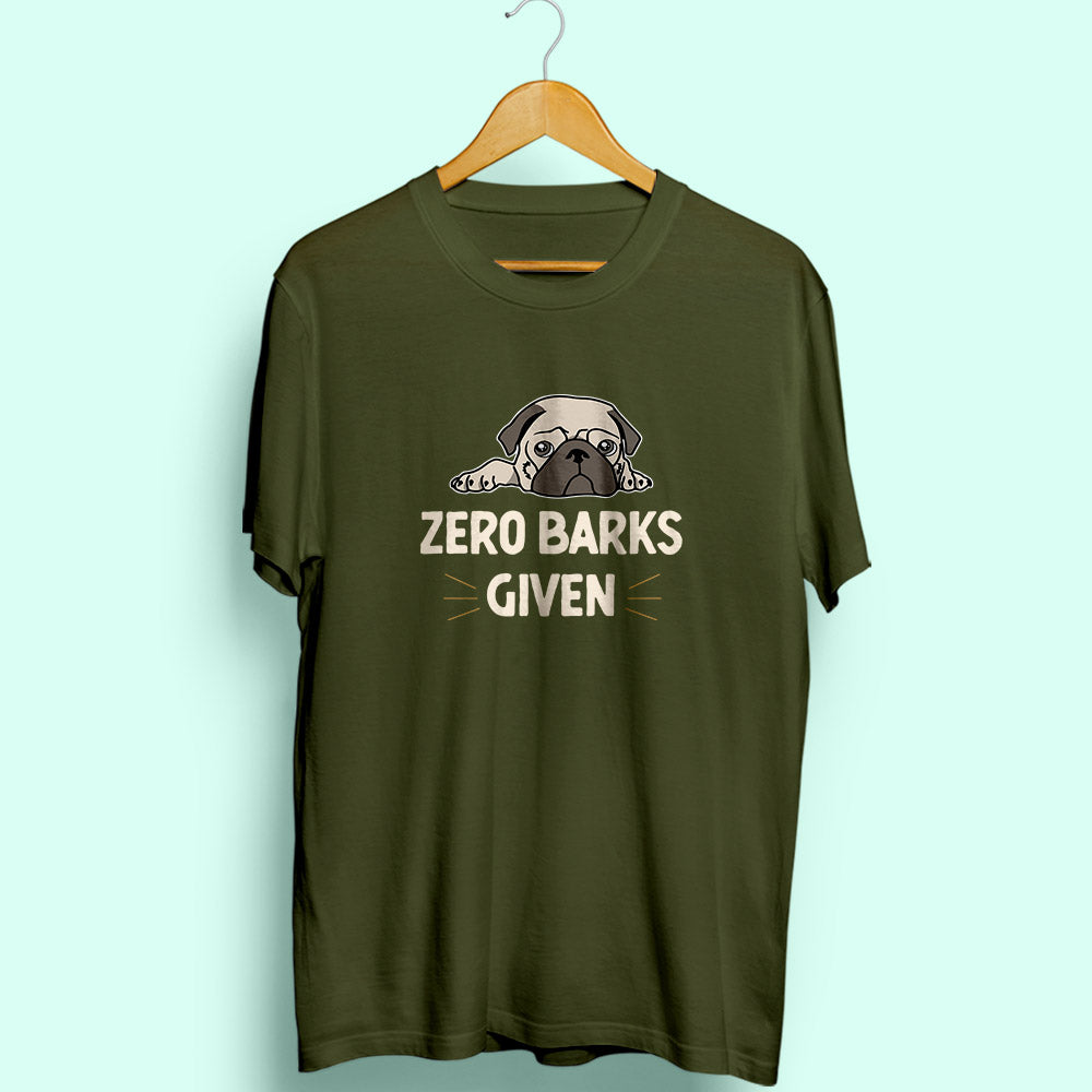 Zero Barks Given Half Sleeve T-Shirt - Soul & Peace