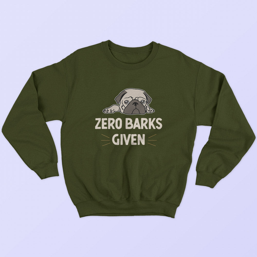 Zero Barks Given Sweatshirt - Soul & Peace